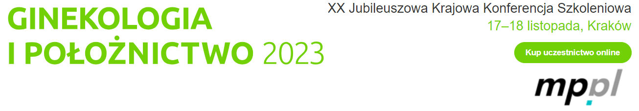 Ginekologia i Położnictwo 2023. XX Jubileuszowa Krajowa Konferencja